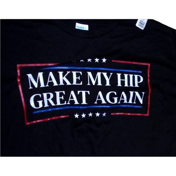 Port and Company Other - NWT Humorous Trump-like Make My Hip Great Again T shirt sz 4 XL